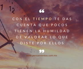 Con el tiempo te das cuenta...